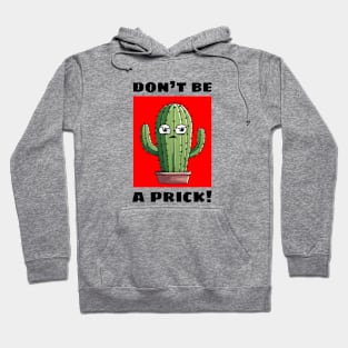 Don't Be A Prick | Cactus Pun Hoodie